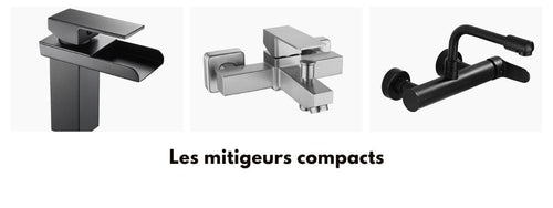 mitigeur compact avantages