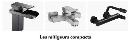 mitigeur compact avantages