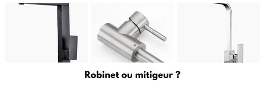 différence robinet mitigeur